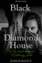 [Black Diamond House 01] • Du wirst meine Rettung sein